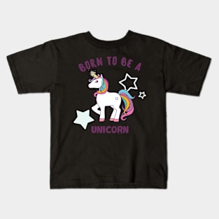 Born To Be A Unicorn Kids T-Shirt